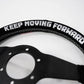 StreetHunter Designs "Keep Moving Forward" Steering Wheel